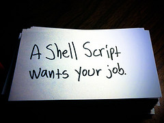 A shell script wants your job
